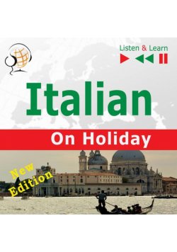 Italian on Holiday: In vacanza – New edition (Proficiency level: B1-B2 – Listen and Learn)