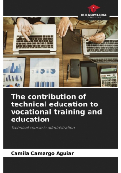 The contribution of technical education to vocational training and education