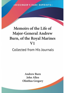 Memoirs of the Life of Major-General Andrew Burn, of the Royal Marines V1
