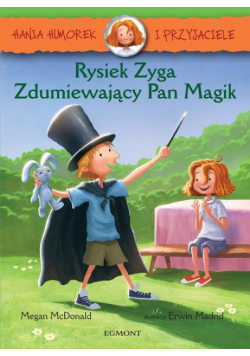 Hania Humorek i Przyjaciele Rysiek Zyga Zdumiewający Pan Magik