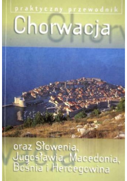 Praktyczny przewodnik Chorwacja oraz Słowenia