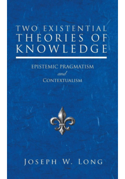 Two Existential Theories of Knowledge