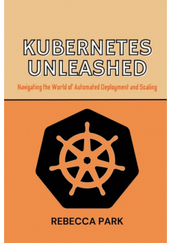 Kubernetes Unleashed
