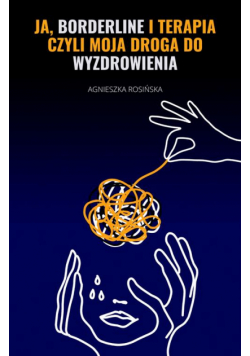 Ja, borderline i terapia, czyli moja droga do wyzdrowienia