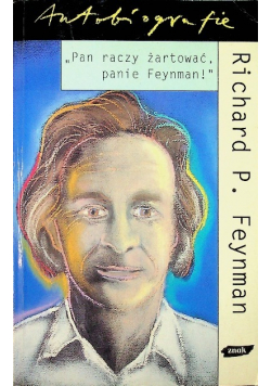 Pan raczy żartować,  panie Feynman!