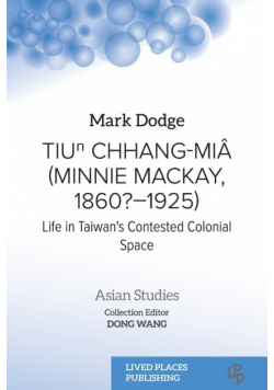 Tiuⁿ Chhang-Miâ (Minnie Mackay, 1860?-1925)