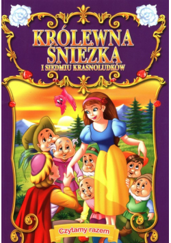 Czytamy Razem Królewna Śnieżka i siedmiu krasnoludków