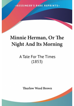 Minnie Herman, Or The Night And Its Morning