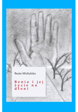 Benia i jej życie na dłoni