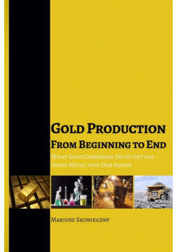 Gold Production from Beginning to End