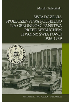 Świadczenia społeczeństwa polskiego na obronność państwa przed wybuchem II wojny światowej 1936-1939