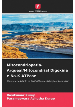 Mitocondriopatia- Arqueal/Mitocondrial Digoxina e Na-K ATPase