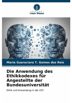 Die Anwendung des Ethikkodexes für Angestellte der Bundesuniversität