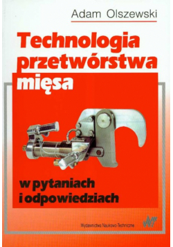 Technologia przetwórstwa mięsa w pytaniach i odpowiedziach