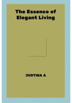 The Essence of Elegant Living