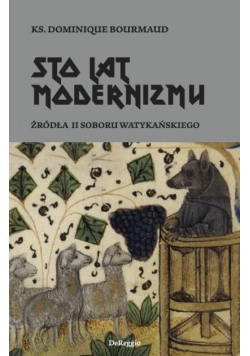 Sto lat modernizmu. Źródła II Soboru Watykańskiego
