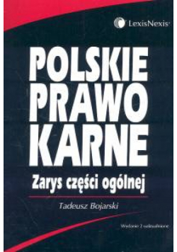 Polskie prawo karne. Zarys części ogólnej