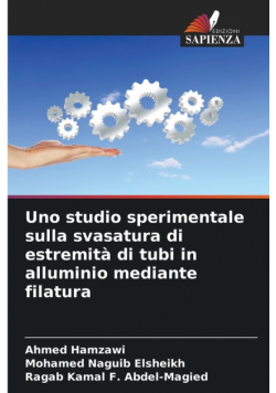 Uno studio sperimentale sulla svasatura di estremità di tubi in alluminio mediante filatura