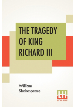 The Tragedy Of King Richard III