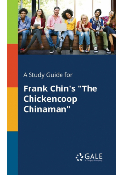 A Study Guide for Frank Chin's "The Chickencoop Chinaman"