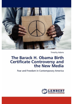 The Barack H. Obama Birth Certificate Controversy and the New Media