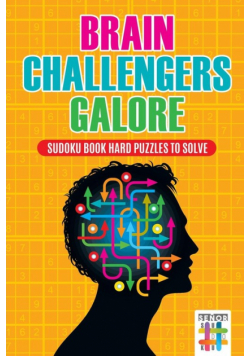 Brain Challengers Galore | Sudoku Book Hard Puzzles to Solve