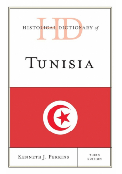 Historical Dictionary of Tunisia, Third Edition