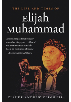 The Life and Times of Elijah Muhammad