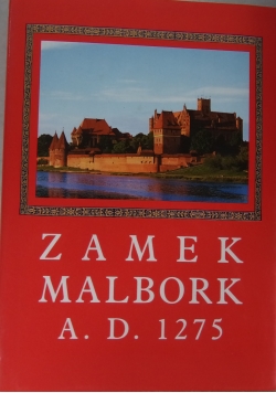 Zamek Malbork A.D. 1275