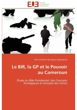 Le bir, la gp et le pouvoir au cameroun