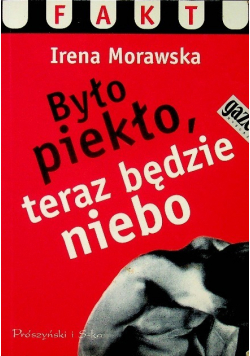 Było piekło teraz będzie niebo