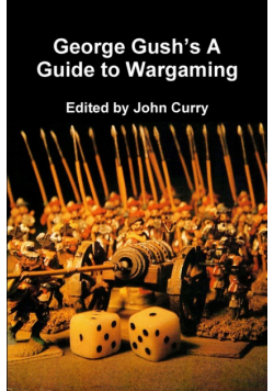 George Gush's A Guide to Wargaming