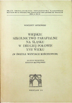 Wiejskie szkolnictwo parafialne na Śląsku w drugiej połowie XVII wieku