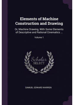 Elements of Machine Construction and Drawing