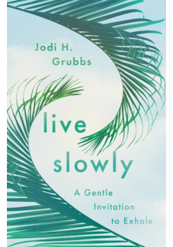 Live Slowly