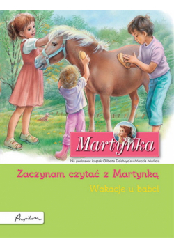 Martynka. Wakacje u babci. Zaczynam czytać z Martynką