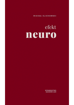 Efekt neuro. Pedagogika i uwodzenie umysłów
