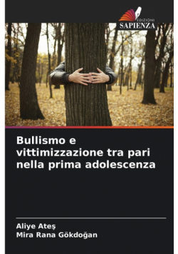 Bullismo e vittimizzazione tra pari nella prima adolescenza