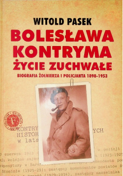 Bolesława Kontryma życie zuchwałe Biografia żołnierza i policjanta 1898 - 1953