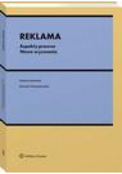 Reklama. Aspekty prawne. Nowe wyzwania
