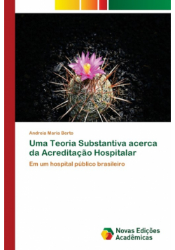 Uma Teoria Substantiva acerca da Acreditação Hospitalar