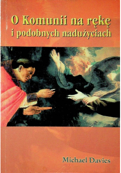 O Komunii na rękę i podobnych nadużyciach