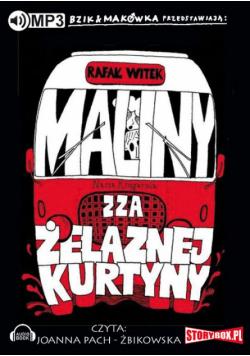 Bzik & Makówka przedstawiają: Maliny zza żelaznej kurtyny
