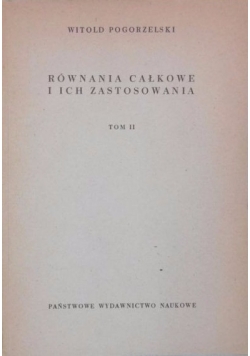 Równania całkowe i ich zastosowania, tom II