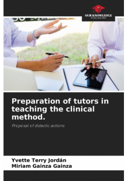 Preparation of tutors in teaching the clinical method.