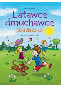 Latawce dmuchawce Bajki dla dzieci
