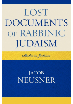 Lost Documents of Rabbinic Judaism