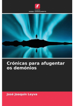 Crónicas para afugentar os demónios