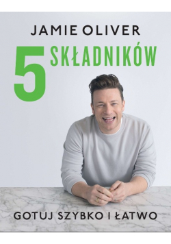 5 składników Gotuj szybko i łatwo