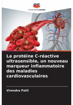 La protéine C-réactive ultrasensible, un nouveau marqueur inflammatoire des maladies cardiovasculaires